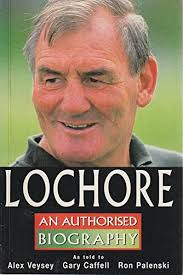 Lochore - An Authorised Biography - Veysey, Alex & Caffell, Gary & Palenski, Ron
