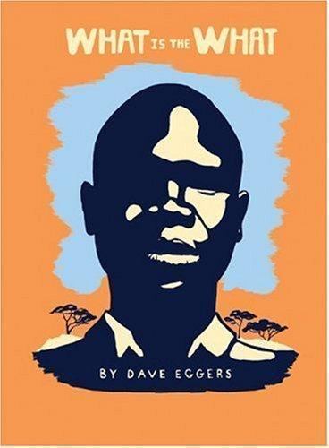 What is the What - Eggers, Dave