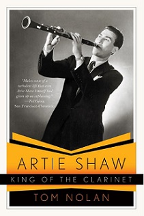 Artie Shaw. King of the Clarinet - His Life and Times - Nolan, Tom