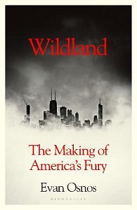 Wildland - The Making of America's Fury - Osnos, Evan