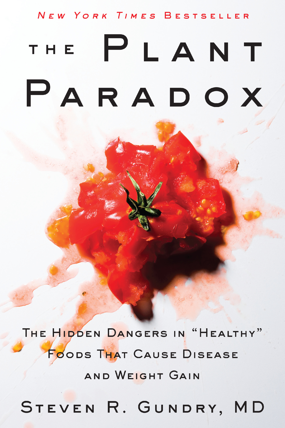 The Plant Paradox. The Hidden Dangers in Healthy - Gundry, Steven R.
