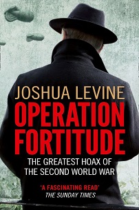 Operation Fortitude - The Greatest Hoax of the Second World War - Walter, Jon