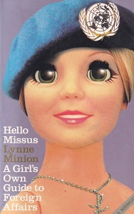 Hello Missus - A Girl's Own Guide to Foreign Affairs - Minion, Lynne