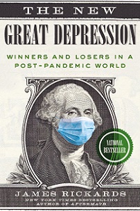 The New Great Depression - Winners and Losers in a Post-Pandemic World - Rickards, James