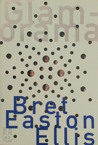 Glamorama - Ellis, Bret Easton