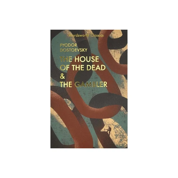 The House of the Dead and The Gambler - Dostoevsky, Fyodor