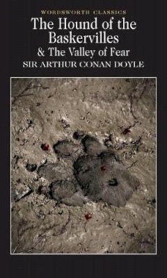 The Hound of the Baskervilles and The Valley of Fear - Doyle, Sir Arthur Conan