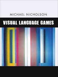 Visual Language Games - Nicholson, Michael