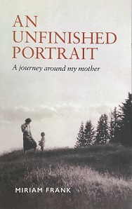 An Unfinished Portrait - A Journey Around My Mother - Frank, Miriam