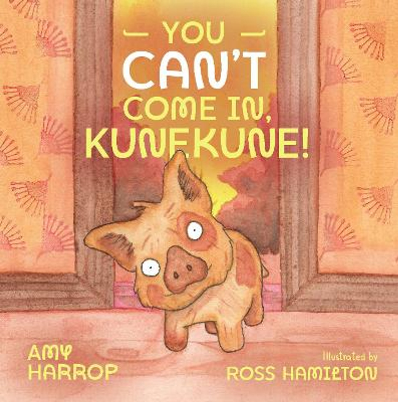 You Can't Come In, Kunekune! - Harrop, Amy (Hamilton, Ross illus.)