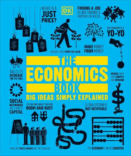 The Economics Book - Big Ideas Simply Explained (DK Big Ideas) - DK