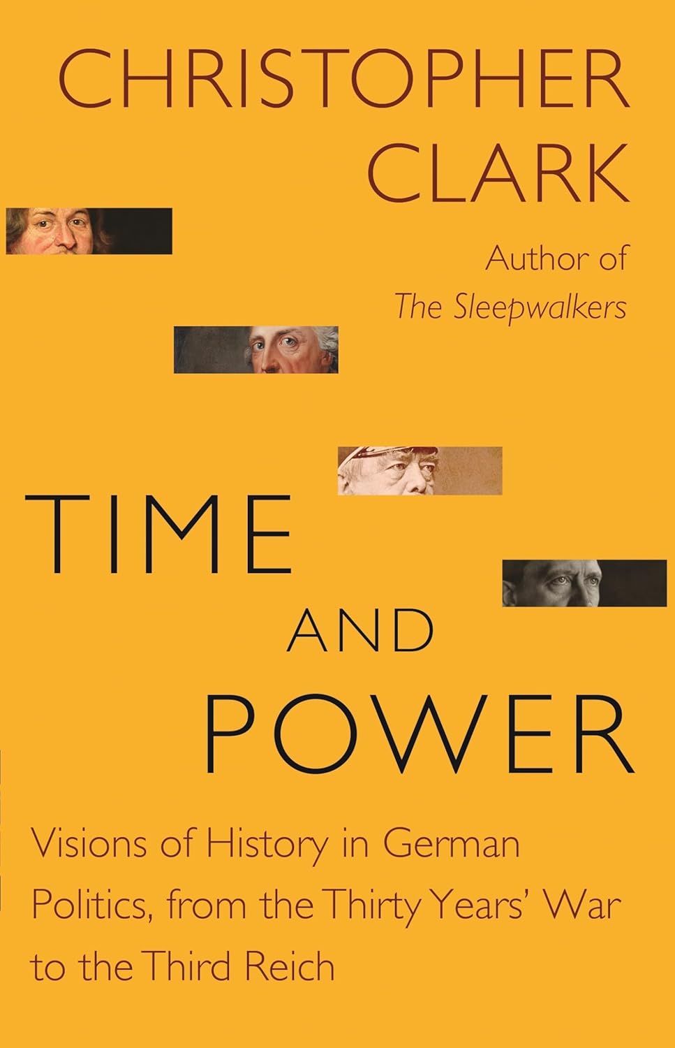 Time and Power - Visions of History in German Politics - Clark, Christopher