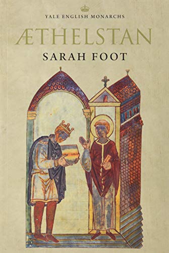 Aethelstan - The First King of England - Foot, Sarah