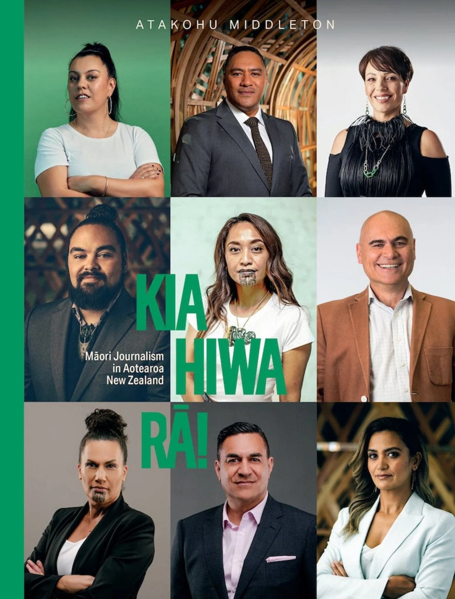 Kia Hiwa Ra! Maori Journalism in Aotearoa New Zealand - Middleton, Atakohu