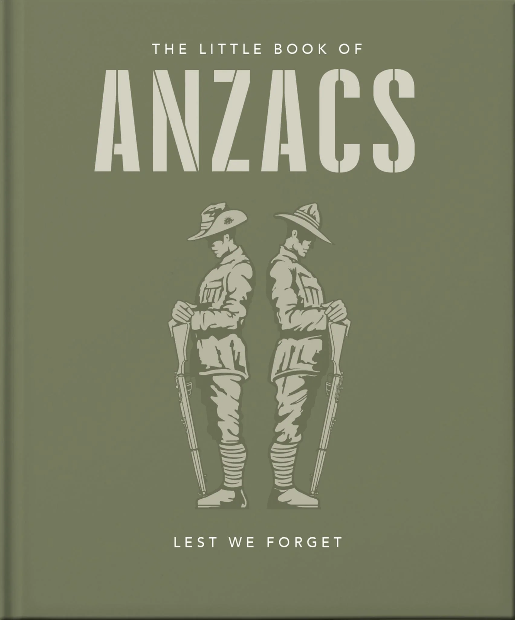 The Little Book Of Anzacs. Lest We Forget - Orange Hippo!