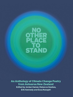 No Other Place to Stand - An Anthology of Climate Change Poetry from Aotearoa New Zealand - Hamel, Jordan (editior)