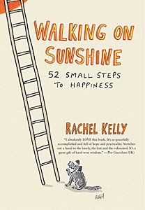 Walking on Sunshine - 52 Small Steps to Happiness  - Kelly, Rachel