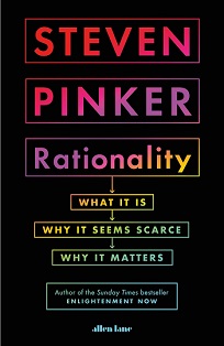 Rationality - What It Is, Why It Seems Scarce, Why It Matters - Pinker, Steven