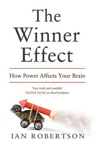 The Winner Effect - How Power Affects Your Brain - Robertson, Ian