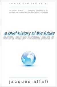 A Brief History of the Future - Attali, Jacques