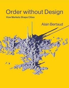Order without Design - How Markets Shape Cities - Bertaud, Alain