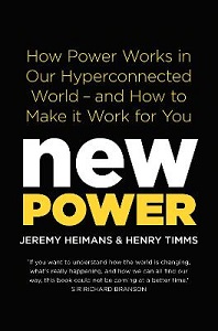 New Power - How Power Works in Our Hyperconnected World - and How to Make it Work for You - Heimans, Jeremy & Timms, Henry