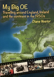 My Big OE - Travelling Around England, Ireland and the Continent in the 1950s - Nestor, Diane