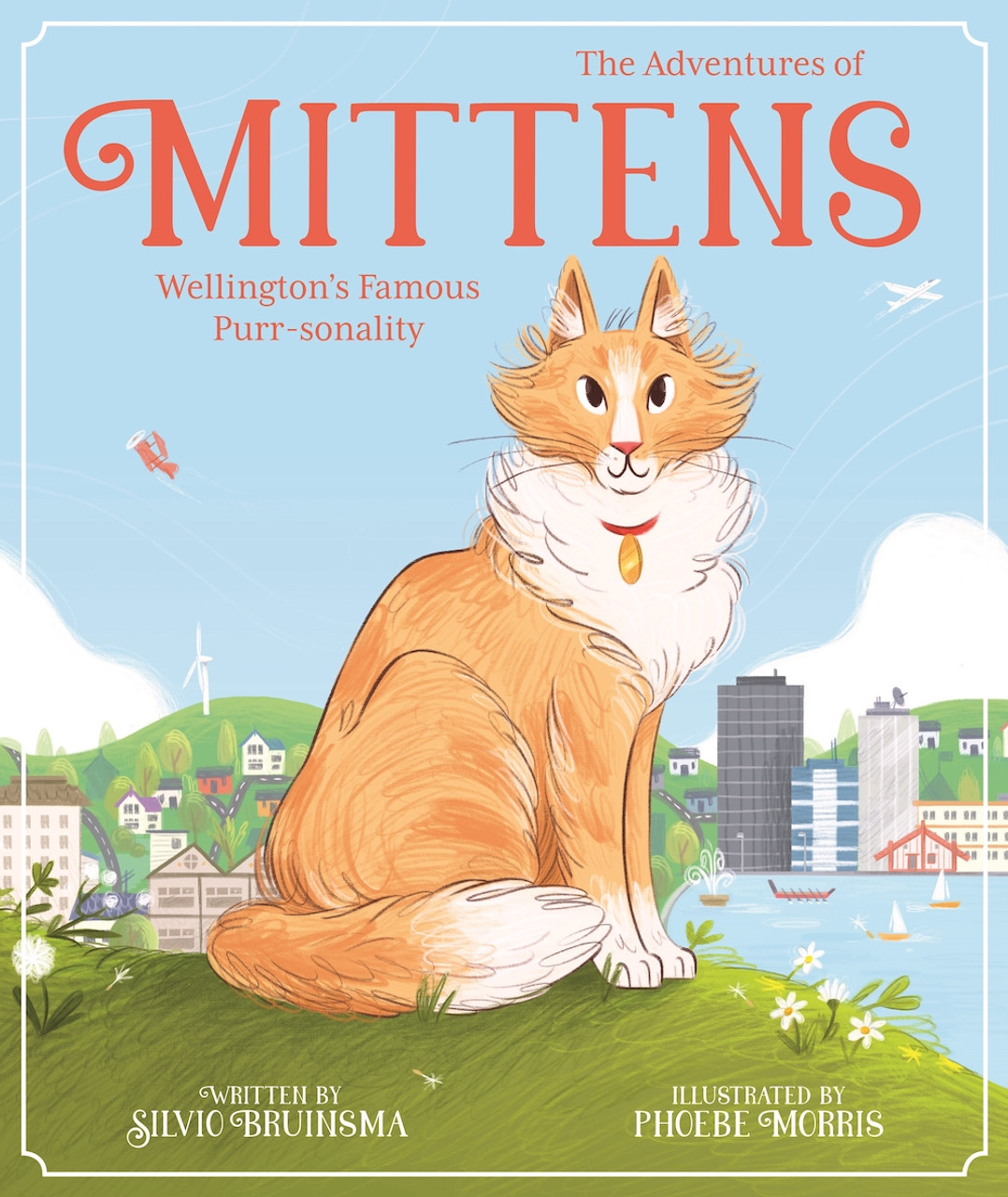 The Adventures of Mittens - Wellington's Famous Purr-sonality - Bruinsma, Silvio and Morris, Phoebe