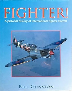 Fighter! A Pictorial History of International Fighter Aircraft - Gunston, Bill
