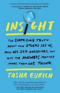 Insight - The Surprising Truth About How Others See Us, How We See Ourselves, and Why the Answers Matter More Than We Think - Eurich, Tasha