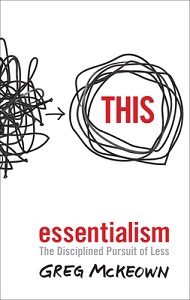 This - Essentialism - The Disciplined Pursuit of Less - McKeown, Greg