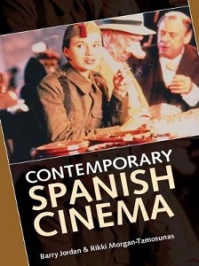 Contemporary Spanish Cinema - Jordan, Barry and Morgan-Tamosunas, Rikki