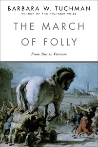 The March of Folly - From Troy to Vietnam - Tuchman, Barbara W.