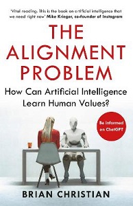 The Alignment Problem - How Can Artificial Intelligence Learn Human Values? - Christian, Brian