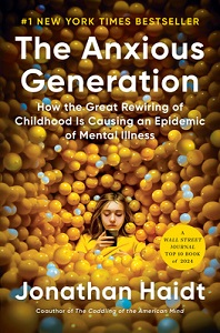 The Anxious Generation - How the Great Rewiring of Childhood is Causing an Epidemic of Mental Illness - Haidt, Jonathan