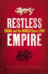 Restless Empire - China and the World Since 1750 - Westad, Odd Arne