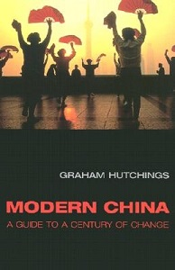 Modern China - A Companion to a Rising Power - Hutchings, Graham