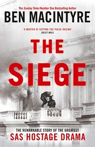The Siege - The Remarkable Story of the Greatest SAS Hostage Drama - Macintyre, Ben