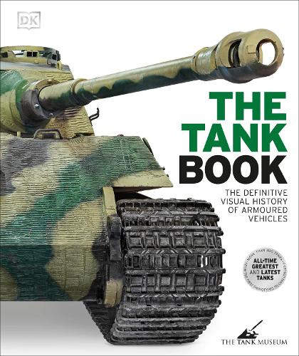 The Tank Book - The Definitive Visual History of Armoured Vehicles - DK