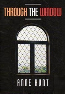 Through the Window - Hunt, Anne
