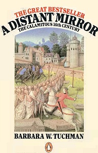 A Distant Mirror - The Calamitous 14th Century - Tuchman, Barbara W.