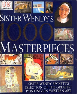 Sister Wendy's 1000 Masterpieces - Sister Wendy Beckett's Selection of the Greatest Paintings in Western Art - Beckett, Wendy