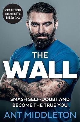 The Wall - Smash Self-Doubt and Become the Ture You - Middleton, Ant
