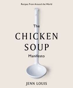 The Chicken Soup Manifesto - Recipes from Around the World - Louis, Jenn