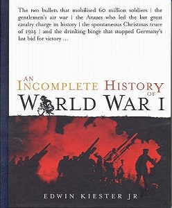 An Incomplete History of World War I - Kiester, Edwin