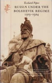 Russia Under the Bolshevik Regime 1919-1924 - Pipes, Richard