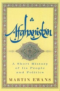 Afghanistan - A Short History of Its People and Politics - Ewans, Martin