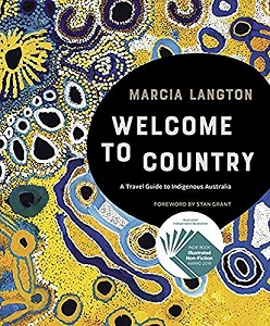 Welcome to Country - A Travel Guide to Indigenous Australia  - Langton, Marcia