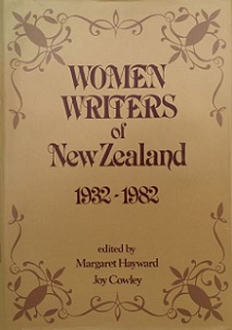 Women Writers of New Zealand 1932-1982 - Hayward, Margaret and Cowley, Joy