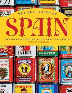The Real Taste of Spain - Recipes Inspired by the Markets of Spain - Chandler, Jenny